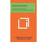 Albert Katz Weinberg Manifest Destiny (Copertina rigida)