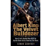 Albert King: The Velvet Bulldozer: 8