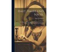 Albert Kleinhans Haut, Haare Und Nägel (Tascabile)
