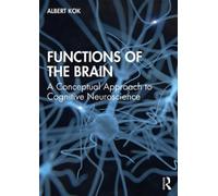 Functions of the Brain: A Conceptual Approach to Cognitive Neuroscience