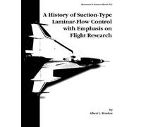 Albert L. Brasl A History of Suction-Type Laminar-Flow Control with (Tascabile)