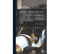 Albert L Clough A Dictionary of Automobile Terms (Copertina rigida)