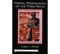 Albert L. Moore Postal Propaganda of the Third Reich (Tascabile)