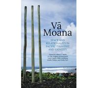 Albert L. Refiti A.-Chr. E Vā Moana: Space and Relationality in Paci (Tascabile)