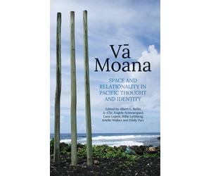 Albert L. Refiti A.-Chr. E Vā Moana: Space and Relationality in Paci (Tascabile)