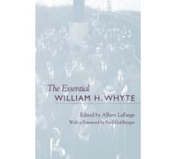 Albert LaFarge The Essential William H. Whyte (Tascabile)