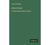 Albert le Grand: L'ancien monde devant le nouveau