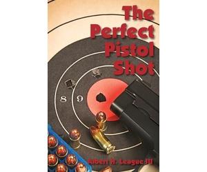 Albert League The Perfect Pistol Shot (Tascabile)