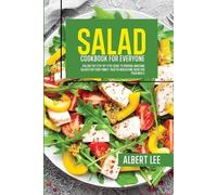 Albert Lee Salad Cookbook For Everyone (Tascabile)