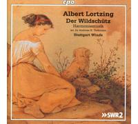 Albert Lortzing Albert Lortzing: Der Wildschütz/Harmoniemusiken (CD) Album