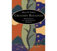 Albert M. Wolters Creation Regained (Tascabile)
