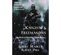Albert Mackey Albert Pike Knights & Freemasons (Tascabile)