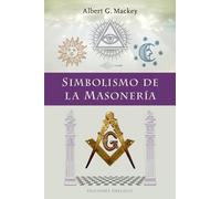 Albert Mackey Simbolismo de la Masoneria (Tascabile)