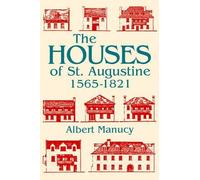 Albert Manucy The Houses of St. Augustine, 1565-1821 (Tascabile)