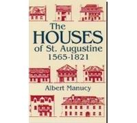 Albert Manucy The Houses of St. Augustine, 1565-1821 (Tascabile)