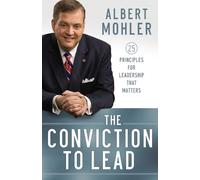 Albert Mohler The Conviction to Lead - 25 Principles for Leadership (Tascabile)
