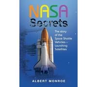 Albert Monroe Nasa Secrets the Story of the Space Shuttle Vehicles- (Tascabile)