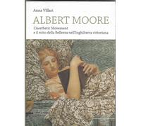 Albert Moore : l'Aesthetic Movement e il mito della bellezza nell'Inghilterra v