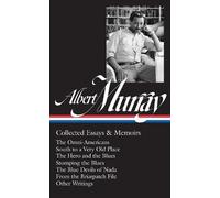 Albert Murray Albert Murray: Collected Essays & Memoirs (LOA (Copertina rigida)