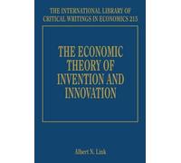 Albert N. Link The Economic Theory of Invention and Innovatio (Copertina rigida)