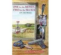 Albert Noyer One for the Money, Two for the Sluice (Tascabile)