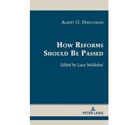 Albert O. Hirschman How Reforms Should Be Passed (Copertina rigida)