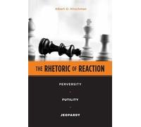 Albert O. Hirschman The Rhetoric of Reaction (Tascabile)