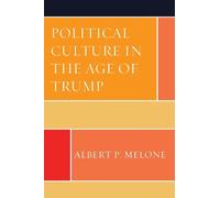Albert P. Melone Political Culture in the Age of Trump (Tascabile)