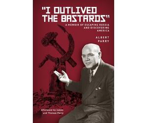 Albert Parry "I Outlived the Bastards" (Copertina rigida)