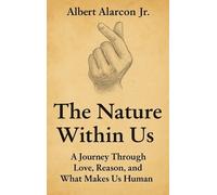 Albert Paul Alarcon The Nature Within Us (Copertina rigida)