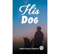 Albert Payson Terhune His Dog (Edition2023) (Tascabile)