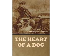 Albert Payson Terhune The Heart of a Dog (Tascabile)