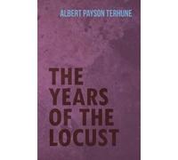 Albert Payson Terhune The Years of the Locust (Tascabile)
