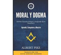 Albert Pike Moral y Dogma (Del Rito Escocés Antiguo y Aceptado de la (Tascabile)