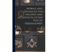 Albert Pike Morals and Dogma of the Ancient and Accepted Scot (Copertina rigida)