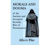 Albert Pike Morals and Dogma of the Ancient and Accepted Scot (Copertina rigida)