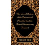 Albert Pike Morals and Dogma of the Ancient and Accepted Scot (Copertina rigida)