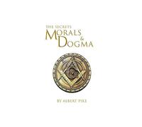 Albert Pike Morals and Dogma of The Ancient and Accepted Scot (Copertina rigida)