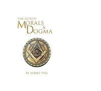 Albert Pike Morals and Dogma of The Ancient and Accepted Scottish Ri (Tascabile)