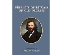 Albert Pike Reprints of Rituals of Old Degrees (Tascabile)