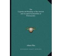 Albert Pike The Legenda and Readings of the Ancient and Accepted Sco (Tascabile)