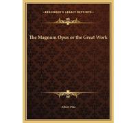Albert Pike The Magnum Opus or the Great Work (Copertina rigida)