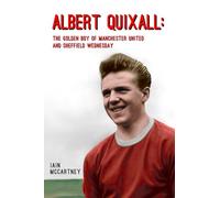 Albert Quixall: The Golden Boy of Manchester United and Sheffield Wednesday