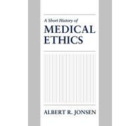 Albert R. Jonsen A Short History of Medical Ethics (Tascabile)