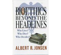 Albert R. Jonsen Bioethics Beyond the Headlines (Copertina rigida)