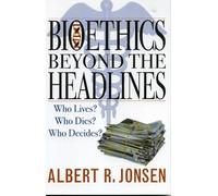 Albert R. Jonsen Bioethics Beyond the Headlines (Tascabile)