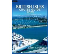 Albert R Weimer British Isles Cruise Guide 2025 (Tascabile)