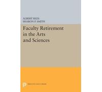 Albert Rees Sharon P. Smi Faculty Retirement in the Arts and Scienc (Tascabile)
