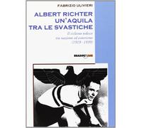 Albert Richter. Un'aquila tra le svastiche. Il ciclismo tedesco fra nazismo ed esoterismo (1919-1939)