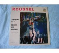 Albert Roussel - Symphony No. 3 / Bacchus And Ariadne II